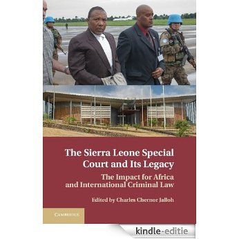 The Sierra Leone Special Court and its Legacy: The Impact for Africa and International Criminal Law [Kindle-editie]