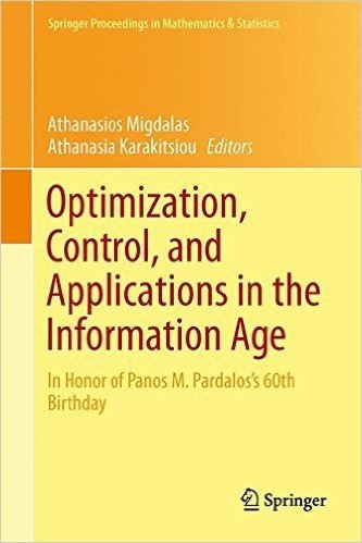 Optimization, Control, and Applications in the Information Age: In Honor of Panos M. Pardalos S 60th Birthday