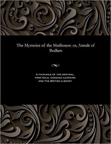 indir The Mysteries of the Madhouse: or, Annals of Bedlam