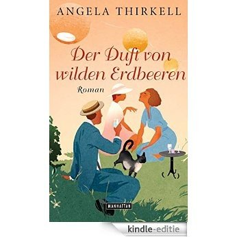 Der Duft von wilden Erdbeeren: Roman (German Edition) [Kindle-editie]