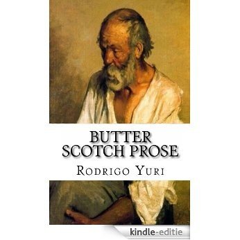 Butter Scotch Prose: Poems & Prose (English Edition) [Kindle-editie]