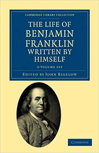 indir The Life of Benjamin Franklin, Written by Himself 3 Volume Set (Cambridge Library Collection - North American History): 1-3