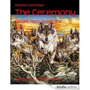 The Ceremony: (Errant Pack: Spade and Aria) (English Edition) [Kindle-editie]
