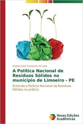 A Politica Nacional de Residuos Solidos No Municipio de Limoeiro - Pe