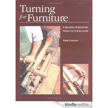 Turning for Furniture: with Ernie Conover (Fine Woodworking DVD Workshop) [Kindle-editie]