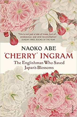indir &#39;Cherry&#39; Ingram: The Englishman Who Saved Japan&#39;s Blossoms