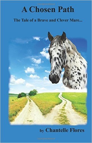 A Chosen Path: The Tale of a Brave and Clever Mare...