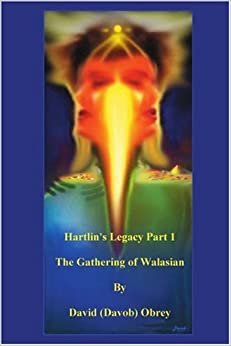 Hartlin's Legacy: The Gathering of Walasian: Pt. 1