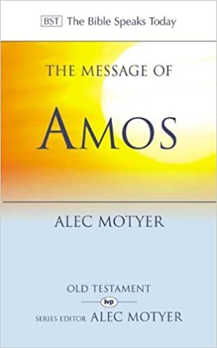 The Message of Amos: The Day Of The Lion (The Bible Speaks Today Old Testament)