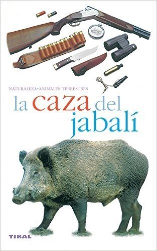 La Caza Del Jabali/ the Wild Boar Hunt