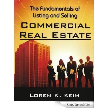 The Fundamentals of Listing and Selling Commercial Real Estate (English Edition) [Kindle-editie]
