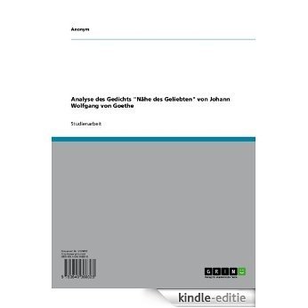 Analyse des Gedichts "Nähe des Geliebten" von Johann Wolfgang von Goethe [Kindle-editie]