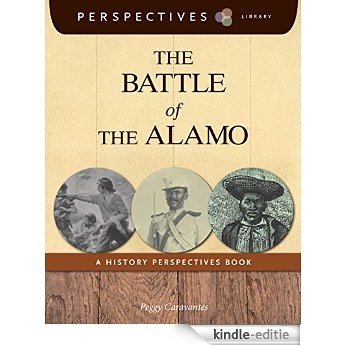 The Battle of the Alamo: A History Perspectives Book (Perspectives Library) [Kindle-editie]