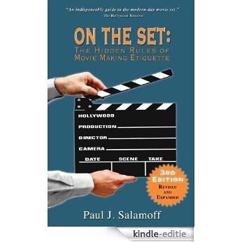On the Set: The Hidden Rules of Movie Making Etiquette [Kindle-editie]