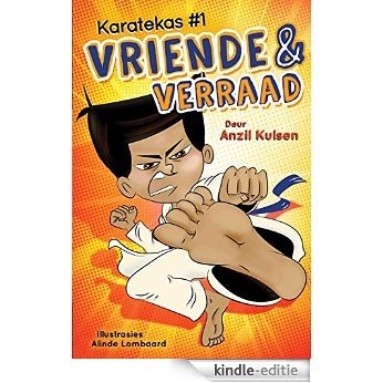 Vriende en verraad: Karatekas #1 [Kindle-editie]