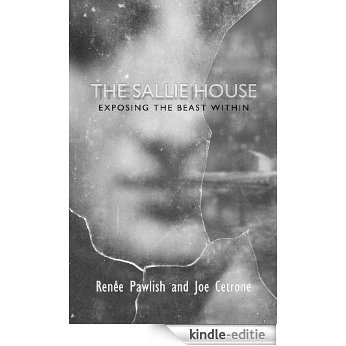 The Sallie House: Exposing the Beast Within (English Edition) [Kindle-editie]