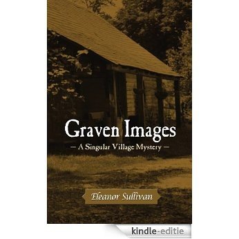 Graven Images, A Singular Village Mystery (Singular Village Mysteries Book 2) (English Edition) [Kindle-editie]
