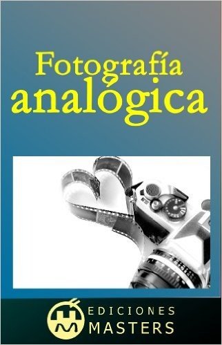 Fotografia analogica (Spanish Edition)
