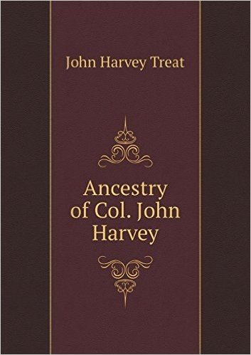 Ancestry of Col. John Harvey