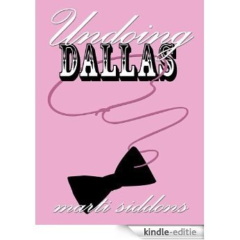 Undoing Dallas (English Edition) [Kindle-editie] beoordelingen