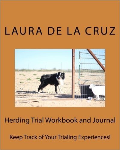 Herding Trial Workbook and Journal: Keep Track of Your Trialing Experiences!