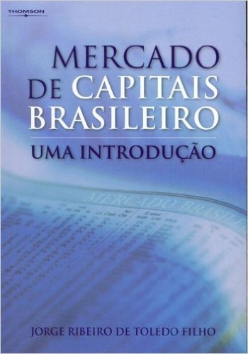 Mercado de Capitais Brasileiro. Uma Introdução