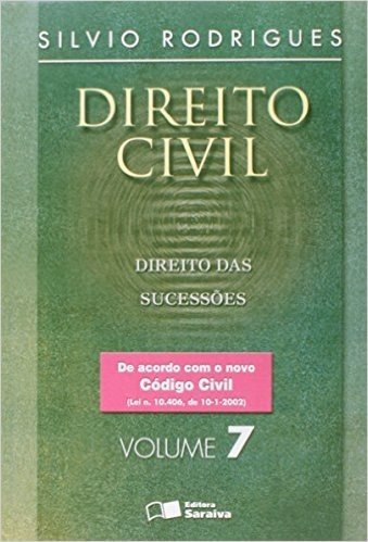 Direito Civil. Direito das Sucessões - Volume 7