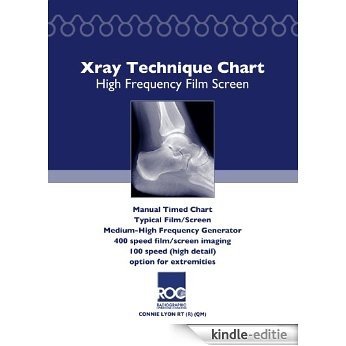 Xray Technique Chart High Frequency Film Screen (English Edition) [Kindle-editie]