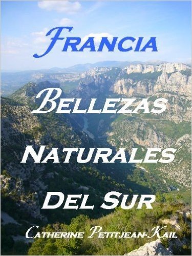 Francia, Bellezas Naturales del Sur (Spanish Edition)