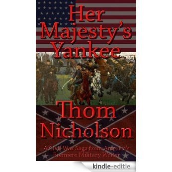 Her Majesty's Yankee (The Civil War Series Book 1) (English Edition) [Kindle-editie]