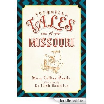 Forgotten Tales of Missouri (The History Press) (English Edition) [Kindle-editie]