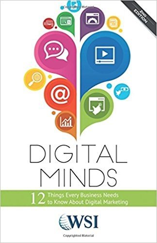 Digital Minds: 12 Things Every Business Needs to Know about Digital Marketing