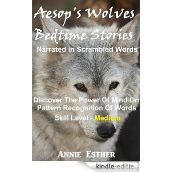 Aesop's Wolves: Bedtime Stories (Annotated in Scrambled Words) Skill Level - Medium (English Edition) [Kindle-editie]