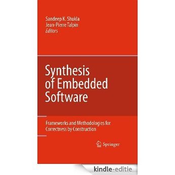 Synthesis of Embedded Software: Frameworks and Methodologies for Correctness by Construction [Kindle-editie]