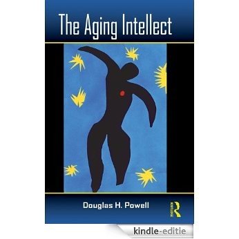 The Aging Intellect [Kindle-editie]