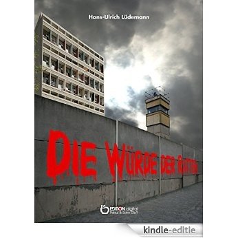 Die Würde der Ratten: Leben im deutsch-deutschen Alltag [Kindle-editie]