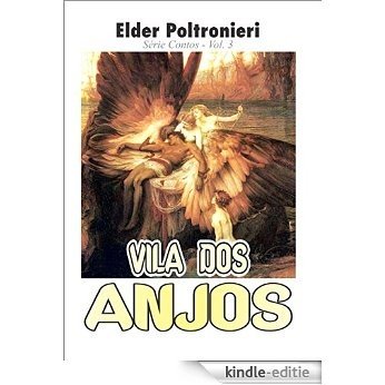 Vila dos Anjos: Série Contos Vol.3 (Portuguese Edition) [Kindle-editie]