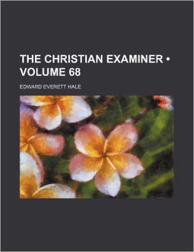 The Christian Examiner (Volume 68)