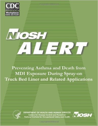Preventing Asthma and Death from MDI Exposure During Spray-On Truck Bed Liner and Related Appplications