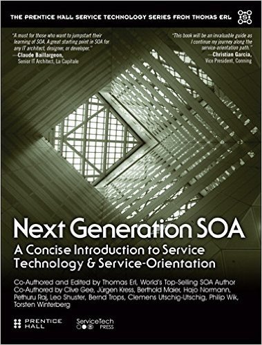 Next Generation Soa: A Concise Introduction to Service Technology & Service-Orientation