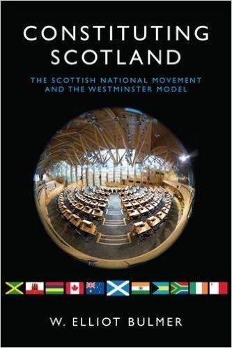 Constituting Scotland: The Scottish National Movement and the Westminster Model