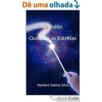 Ferhélin, Ouvindo as Estrelas [eBook Kindle]