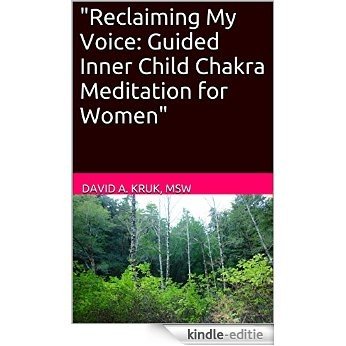 "Reclaiming My Voice: Guided Inner Child Chakra Meditation for Women" (English Edition) [Kindle-editie] beoordelingen