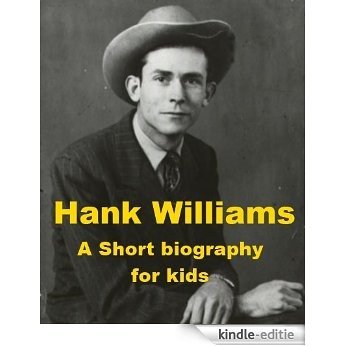 Hank Williams - A Short Biography for Kids (English Edition) [Kindle-editie]