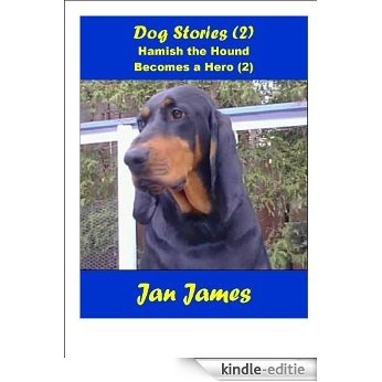 Dog Stories (Hamish the Hound Becomes a Hero Book 2) (English Edition) [Kindle-editie]