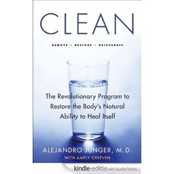Clean (Enhanced Edition): The Revolutionary Program to Restore the Body's Natural Ability to Heal Itself [Kindle uitgave met audio/video]