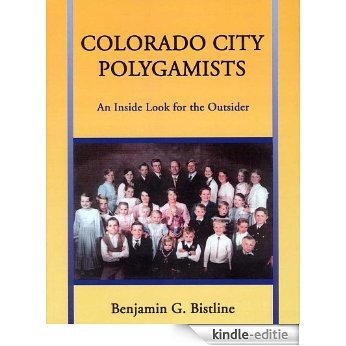 Colorado City Polygamists: An Inside Look for the Outsider (English Edition) [Kindle-editie]