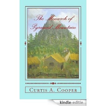 The Monarch of Pyramid Mountain (English Edition) [Kindle-editie]
