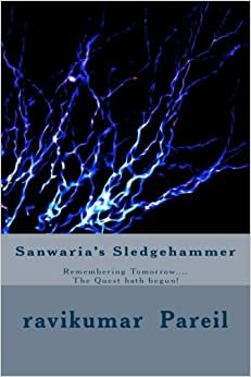 Sanwaria's Sledgehammer: Remembering Tomorrow....The Quest hath begun!