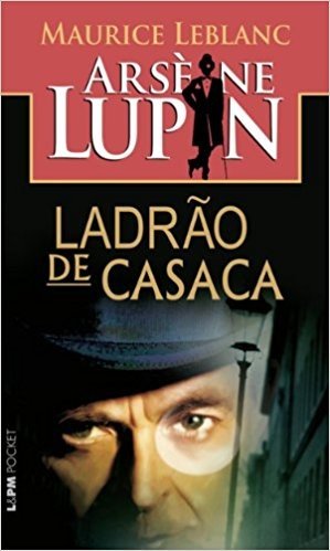 Arsène Lupin. Ladrão De Casaca - Coleção L&PM Pocket